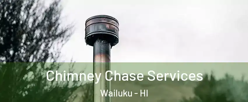  Chimney Chase Services Wailuku - HI