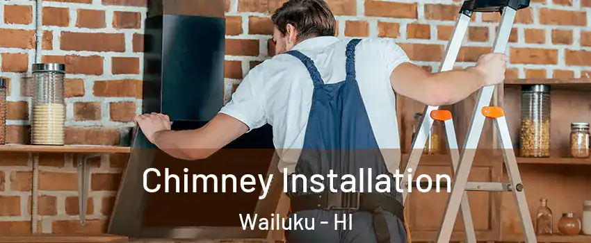 Chimney Installation Wailuku - HI