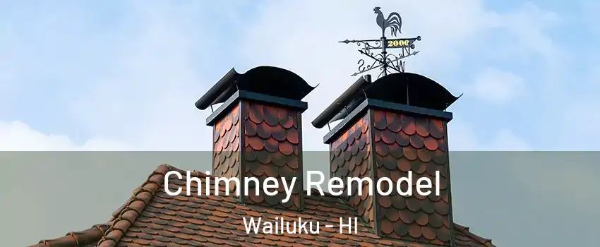  Chimney Remodel Wailuku - HI
