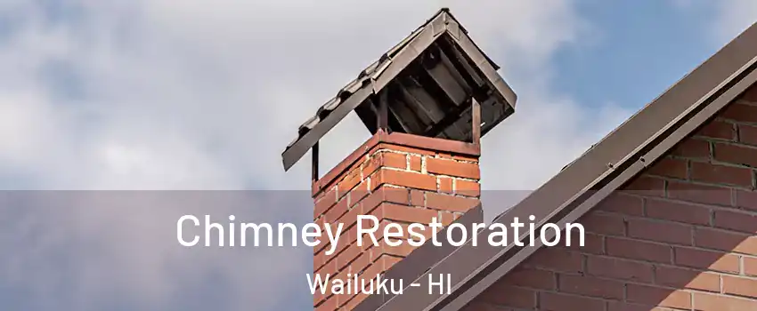  Chimney Restoration Wailuku - HI