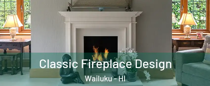  Classic Fireplace Design Wailuku - HI