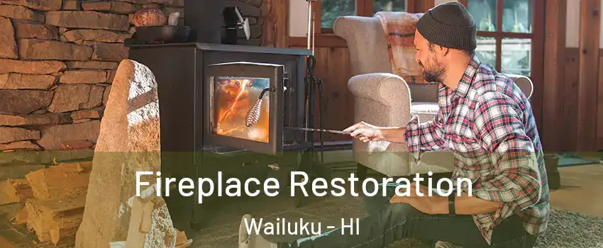  Fireplace Restoration Wailuku - HI