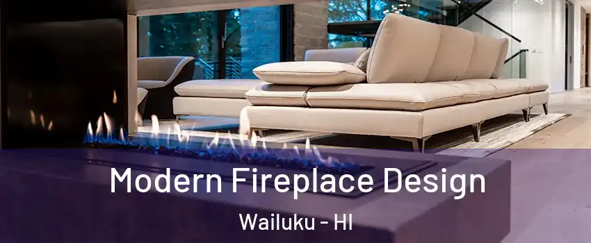  Modern Fireplace Design Wailuku - HI
