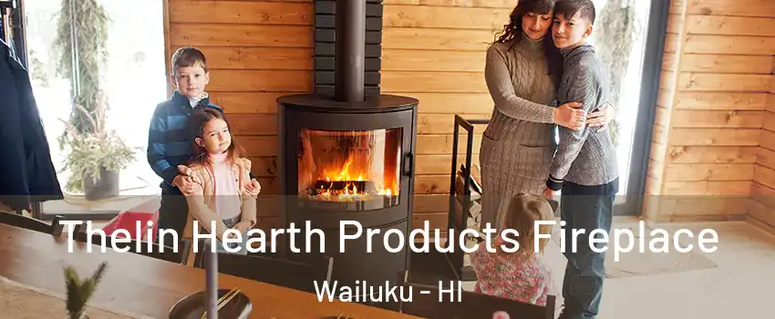  Thelin Hearth Products Fireplace Wailuku - HI